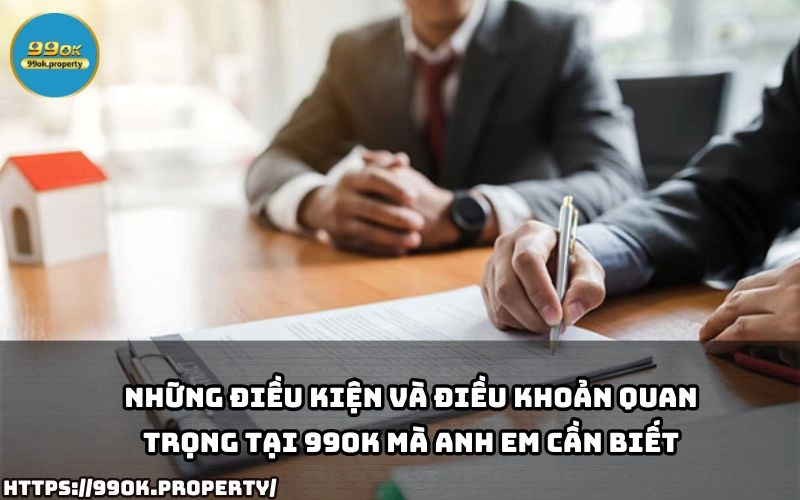 Điều Kiện Và Điều Khoản 99OK - Cập Nhật Mới Nhất 22 Cap nhat ngay nhung Dieu Kien Va Dieu Khoan quan trong tai 99OK de tranh rui ro khi tham gia ca cuoc