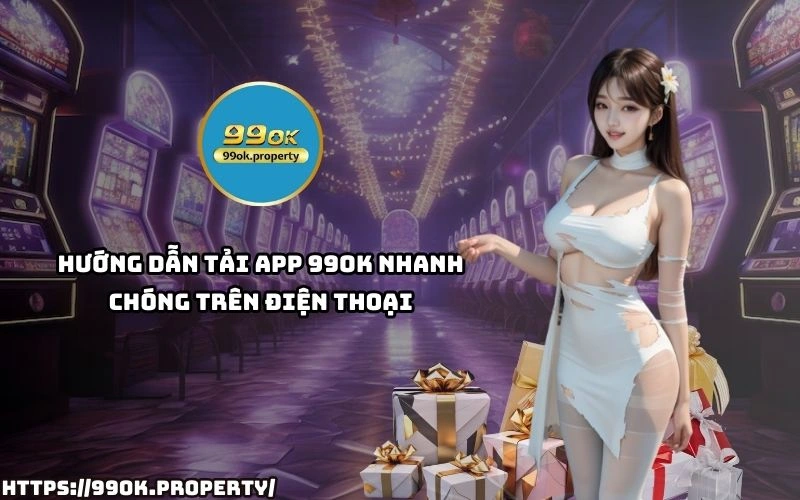 Tải App 99OK - Trải Nghiệm Đẳng Cấp Ngay Trên Di Động 21 tai app 99ok 2
