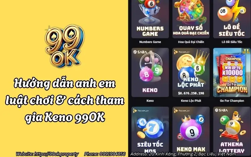 Keno 99OK - Tựa game xổ số online hot nhất cho lô thủ 2025 3 huong dan anh em luat choi cach tham gia keno 99ok