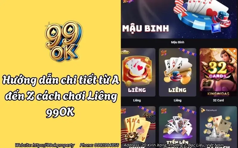 Hướng dẫn chi tiết từ A đến Z cách chơi Liêng 99OK 