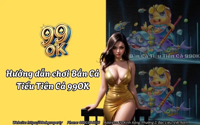 Bắn Cá Tiểu Tiên Cá 99OK - Săn boss hốt bạc siêu sung sướng 4 Hướng dẫn anh em chơi Bắn Cá Tiểu Tiên Cá 99OK