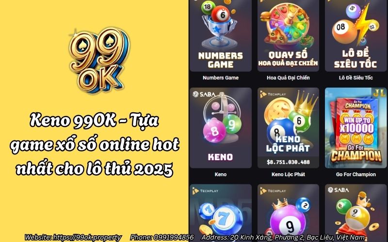 Keno 99OK - Tựa game xổ số online hot nhất cho lô thủ 2025 1 keno 99ok