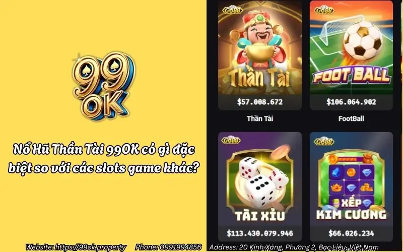 Nổ Hũ Thần Tài 99OK - Quay hũ may mắn, rinh thưởng liền tay 2 Nổ Hũ Thần Tài 99OK có gì đặc biệt?